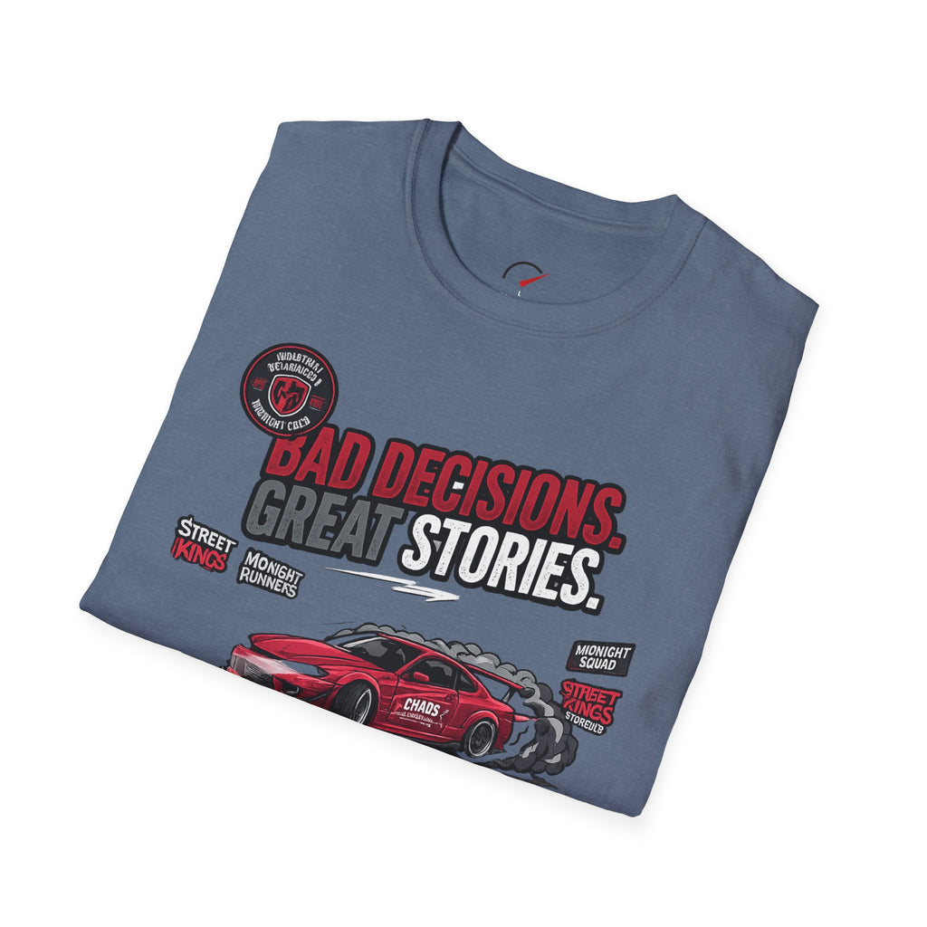 Bad Decisions Crazy Stories T-Shirt