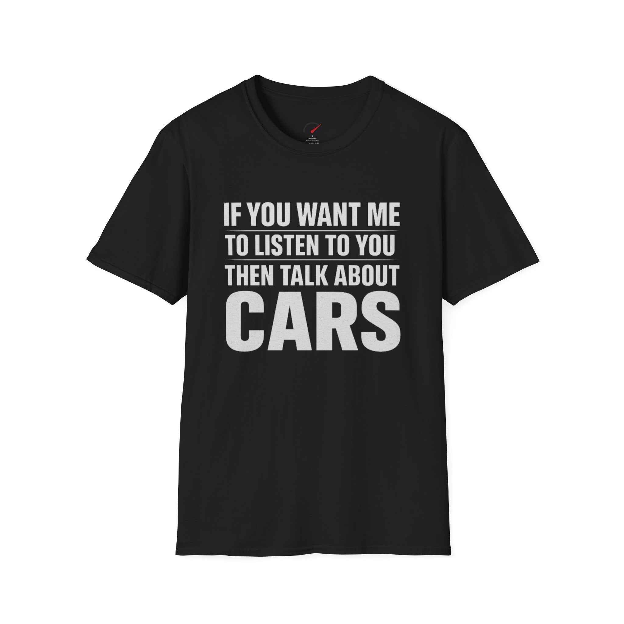 if you want me to listen talk about cars T-Shirt