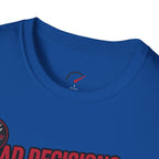 Bad Decisions Crazy Stories T-Shirt
