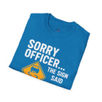 Sorry Officer T-Shirt