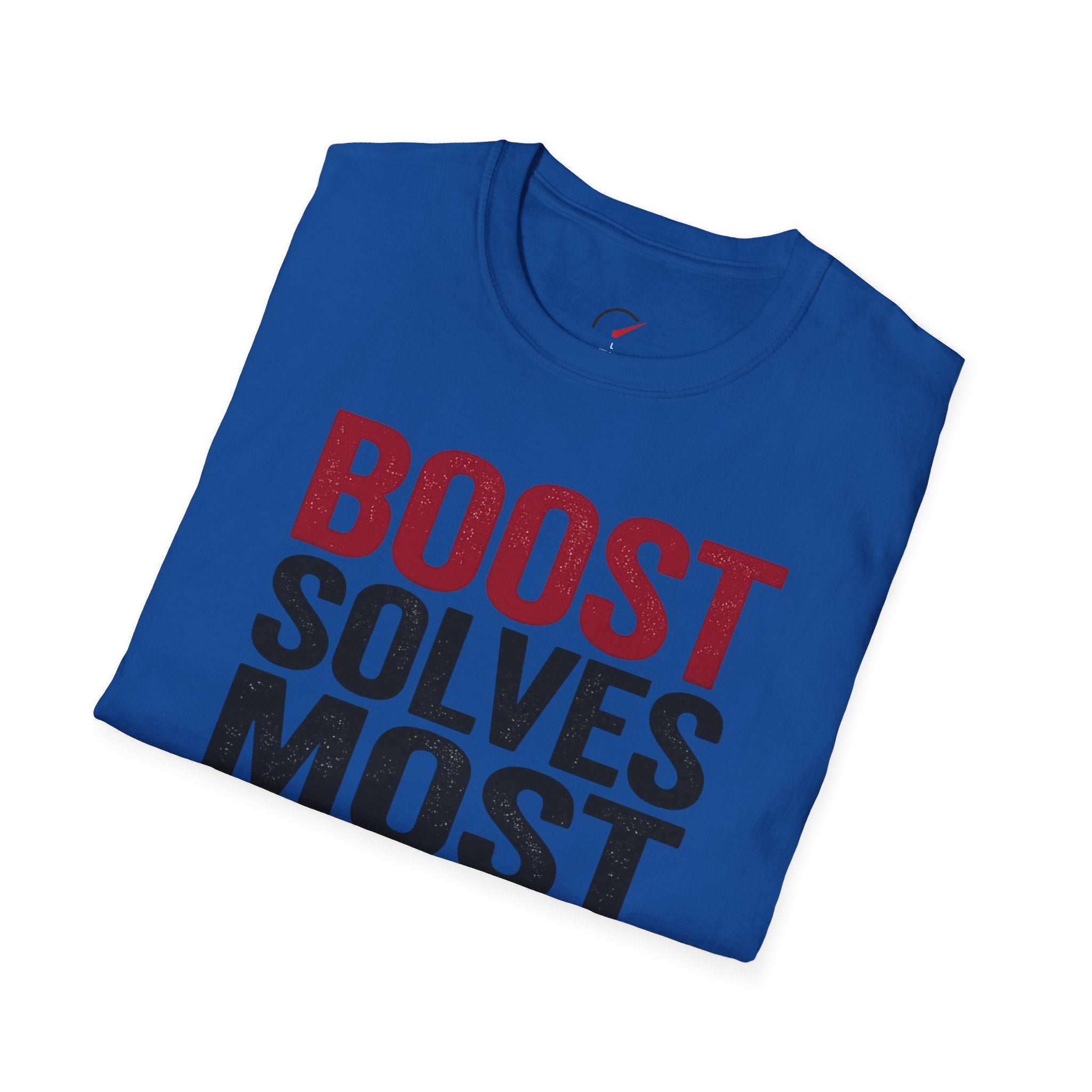 boost solves most problems T-Shirt