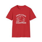 Drop a Gear and Disappear T-Shirt
