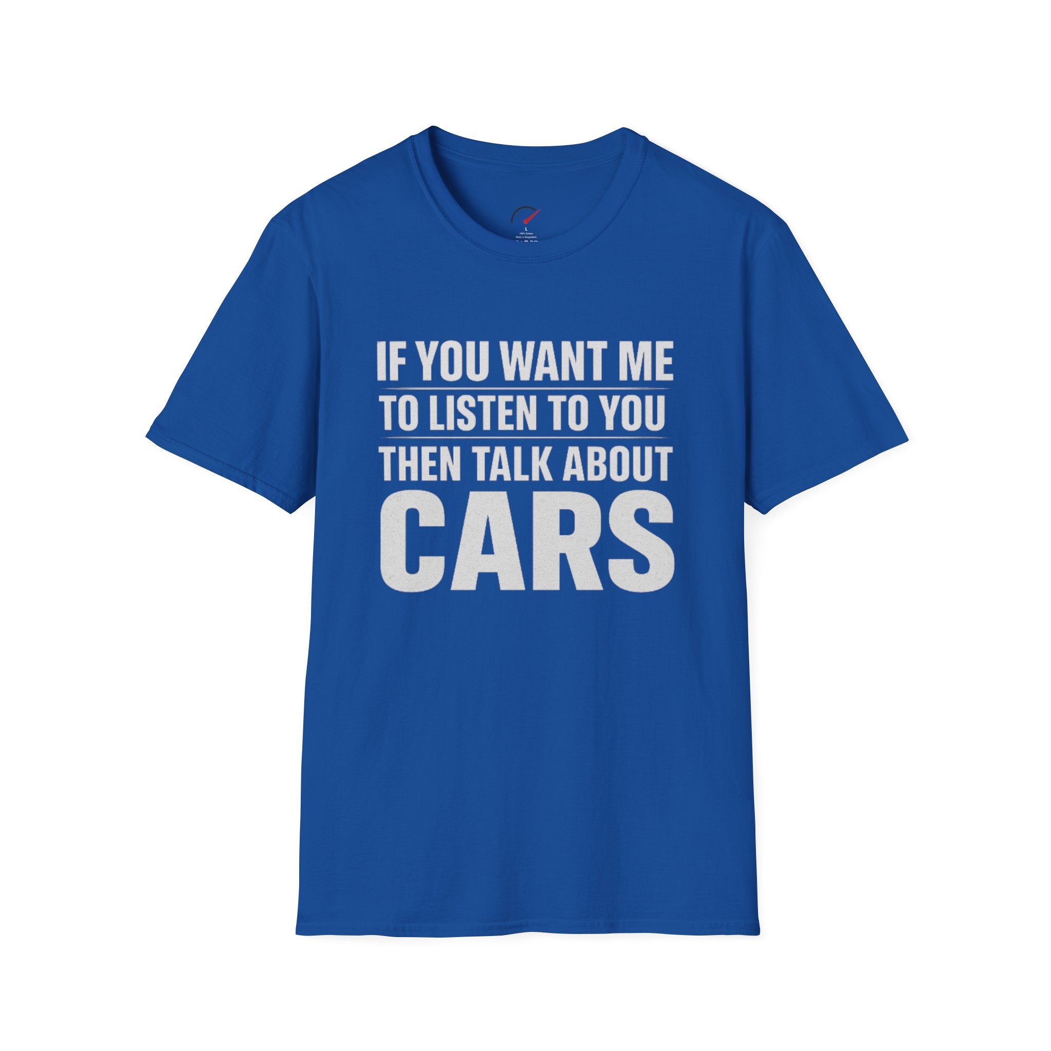 if you want me to listen talk about cars T-Shirt
