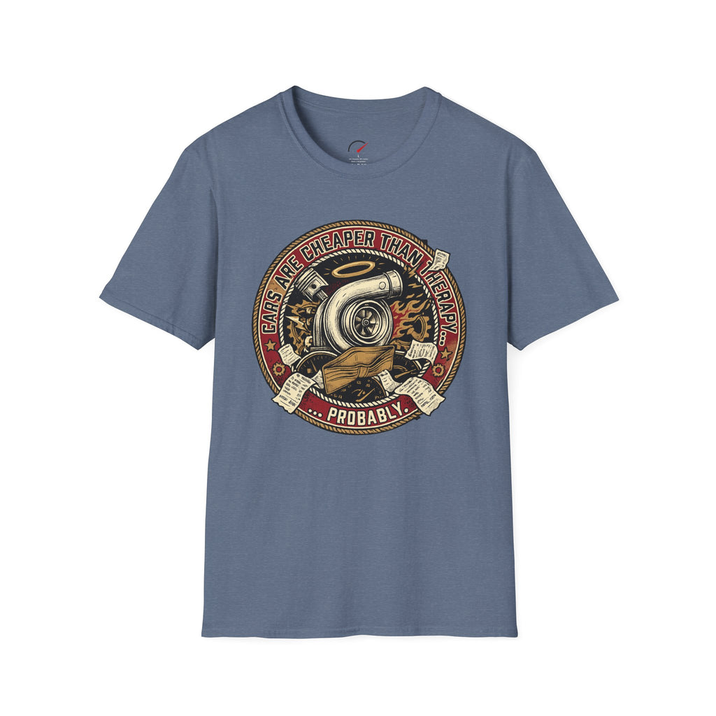 cars are cheaper than therapy T-Shirt