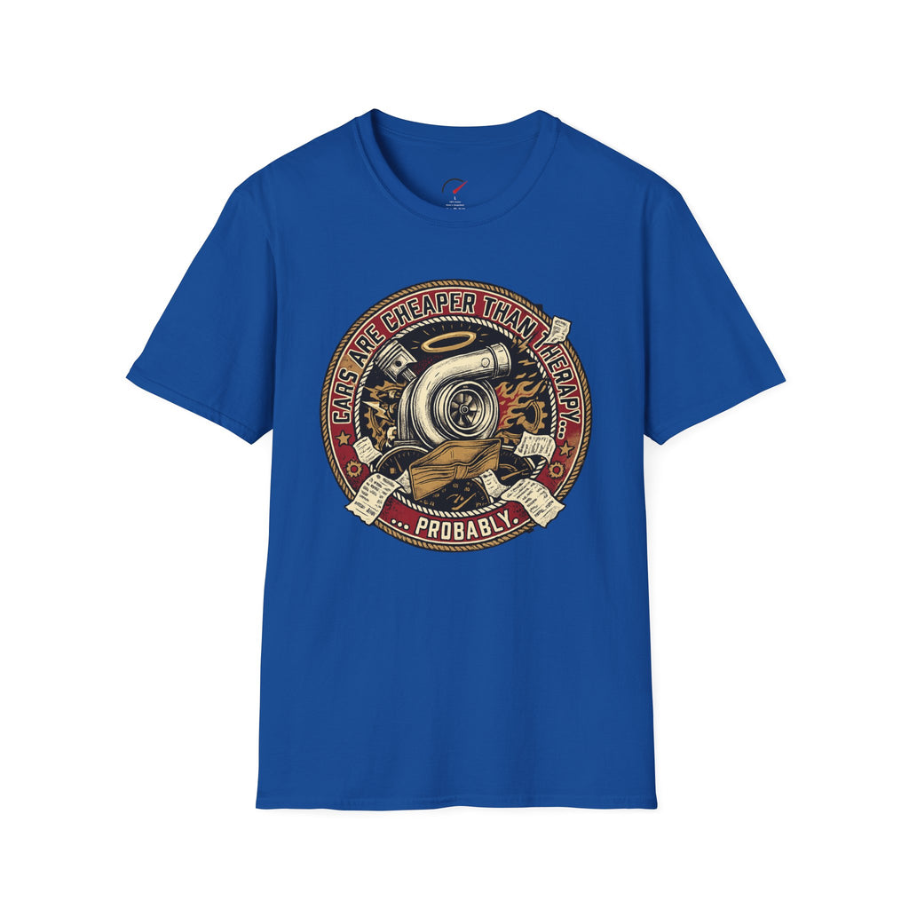 cars are cheaper than therapy T-Shirt