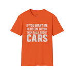 if you want me to listen talk about cars T-Shirt