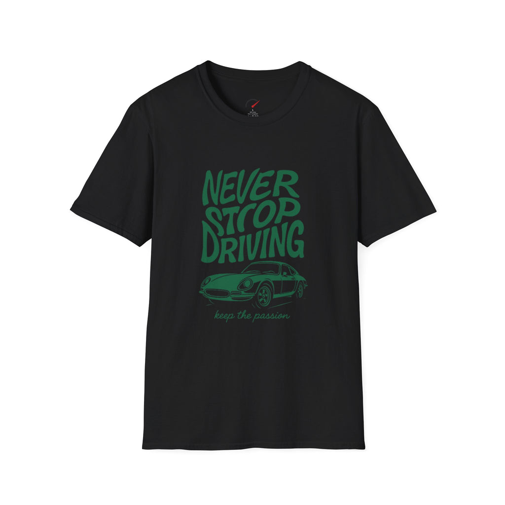 Never Stop driving T-Shirt
