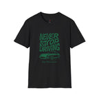 Never Stop driving T-Shirt