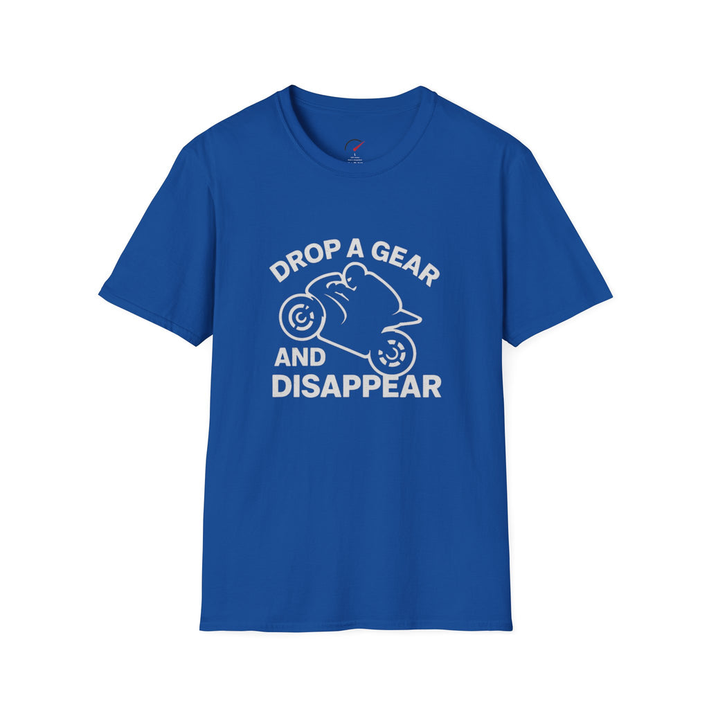 Drop a Gear and Disappear T-Shirt