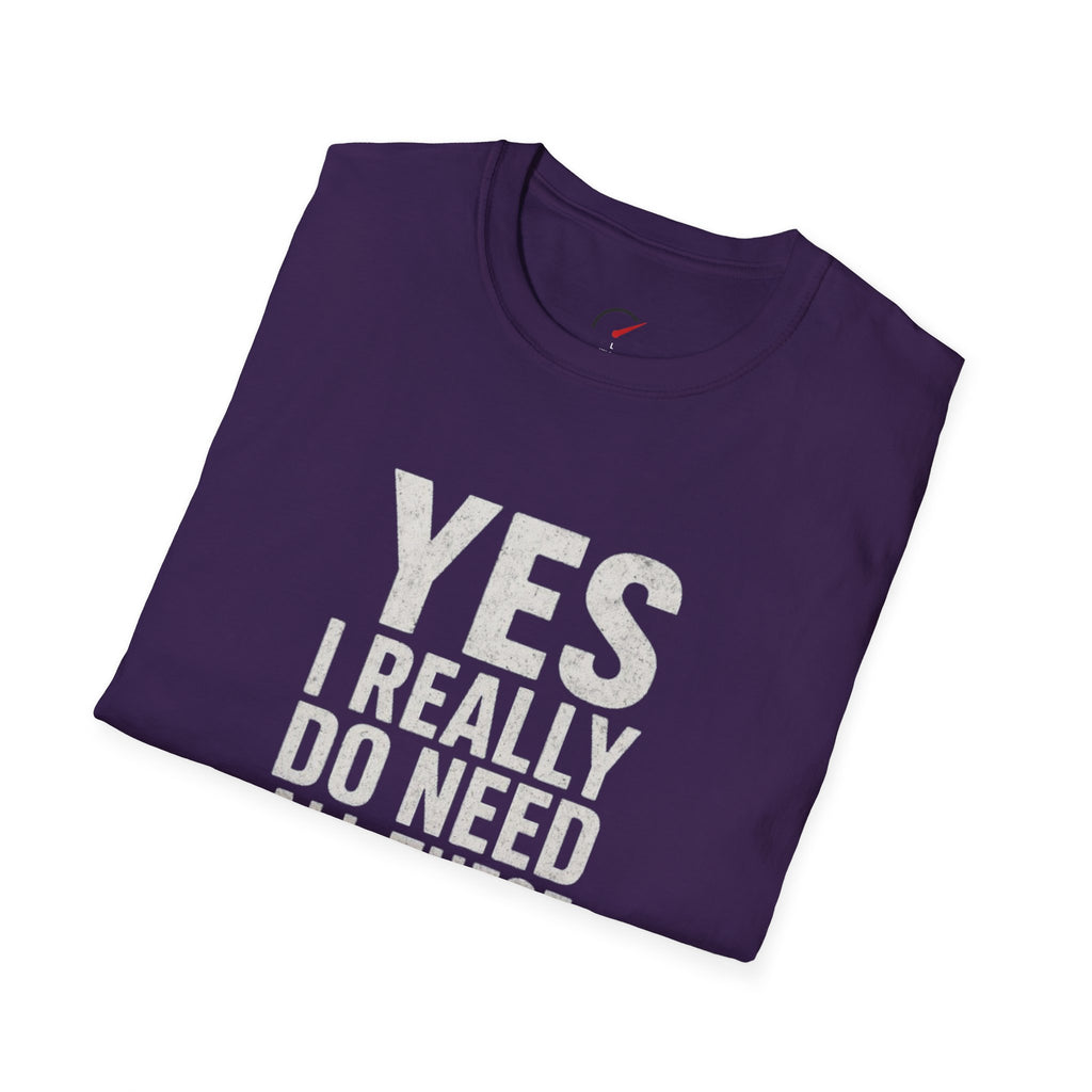 Yes I Really Do Need All These Cars T-Shirt