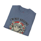 Im Not Arguing T-Shirt