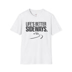 Life's Better Sideways T-Shirt
