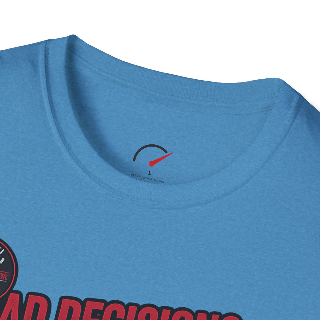 Bad Decisions Crazy Stories T-Shirt