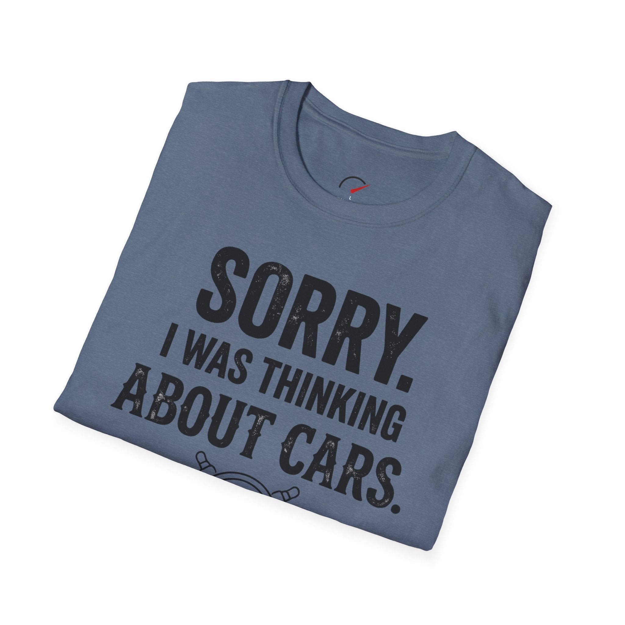 Sorry I Was Thinking About Cars T-Shirt