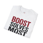boost solves most problems T-Shirt