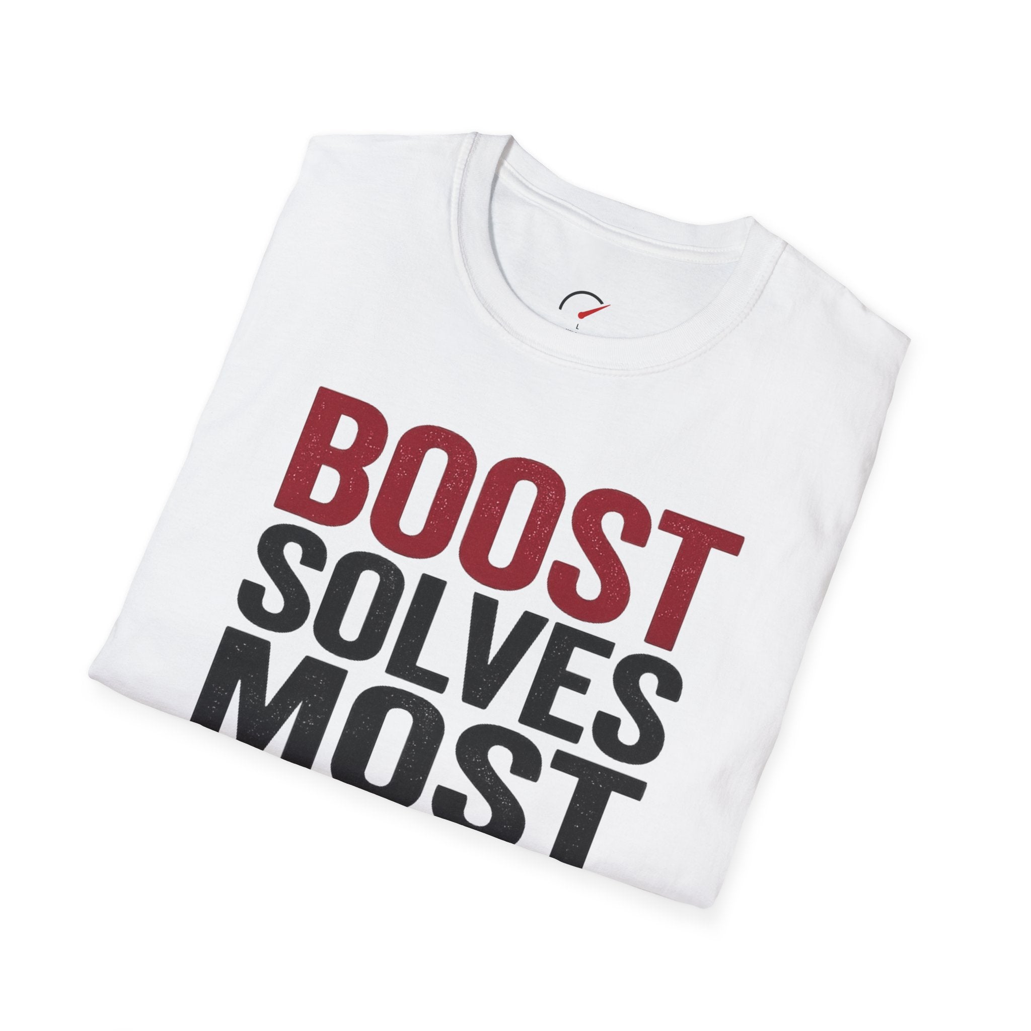 boost solves most problems T-Shirt
