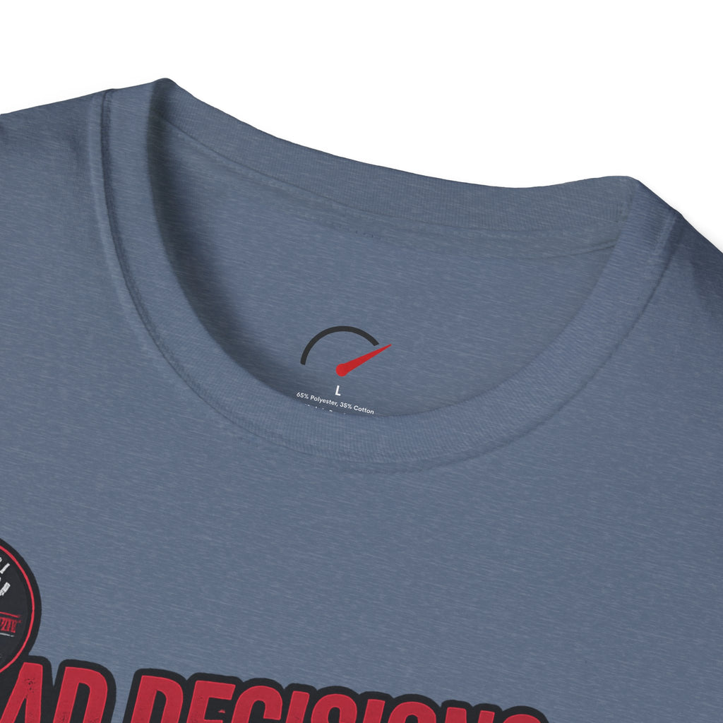 Bad Decisions Crazy Stories T-Shirt