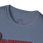 Bad Decisions Crazy Stories T-Shirt