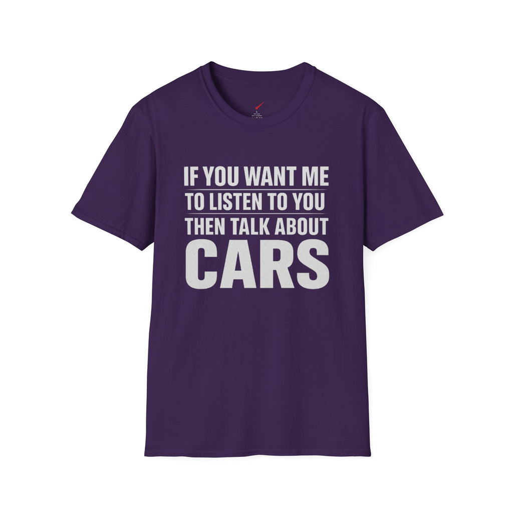 if you want me to listen talk about cars T-Shirt