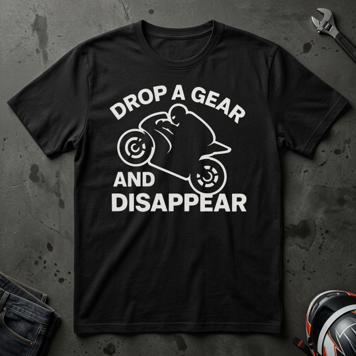 Drop a Gear and Disappear T-Shirt