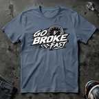 Go broke fast T-Shirt