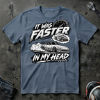 It was faster in my head T-Shirt
