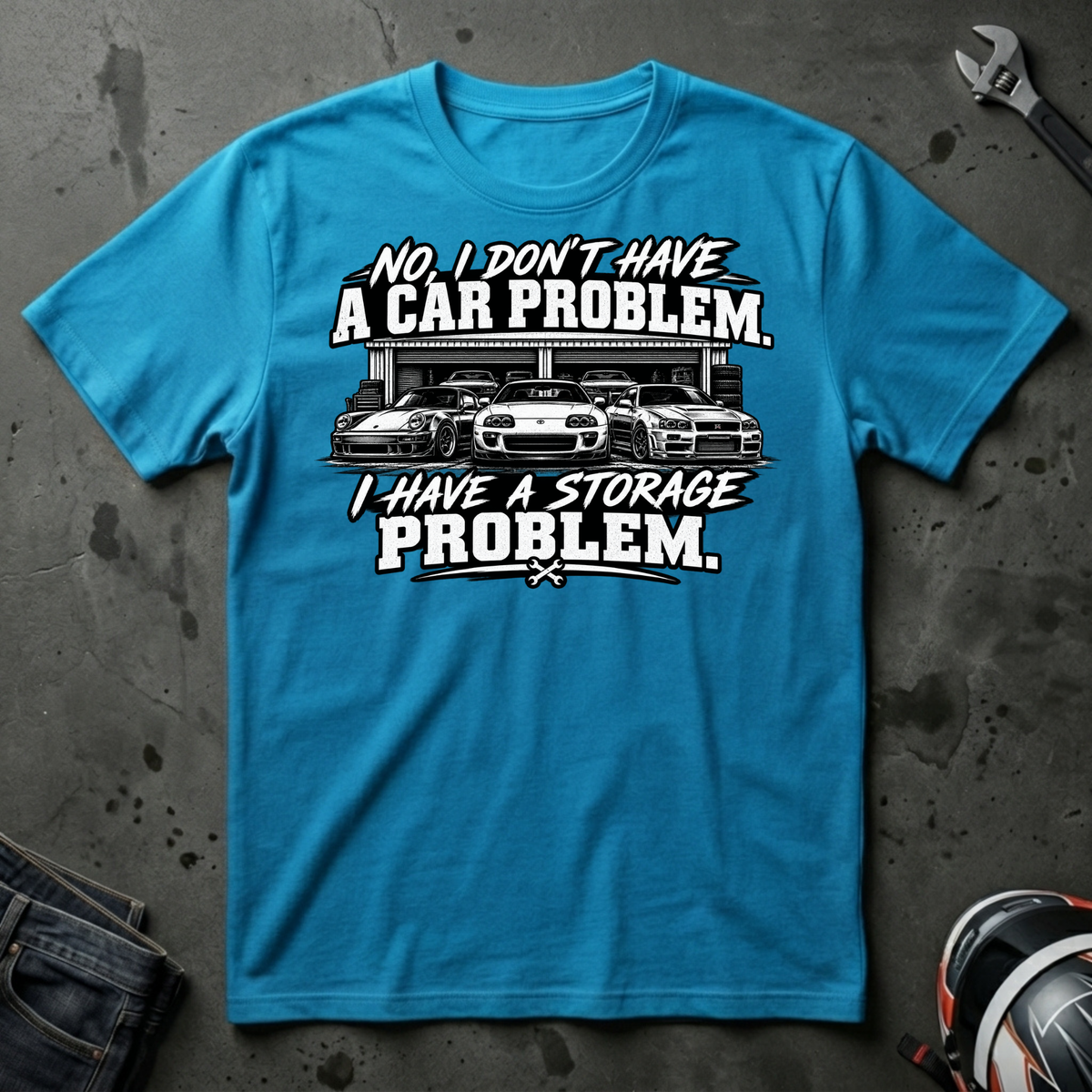 No I don't have a car problem I have a storage problem T-Shirt