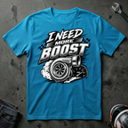 I need more boost T-Shirt