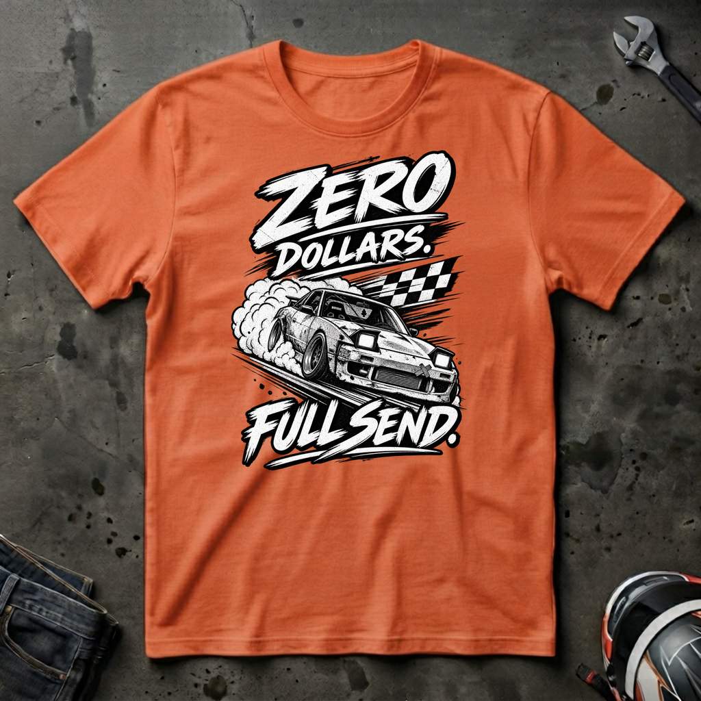 Zero Dollars Full Send T-Shirt