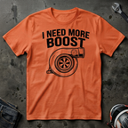 I need more boost T-Shirt