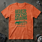 Never Stop driving T-Shirt