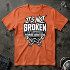 Its not broken T-Shirt