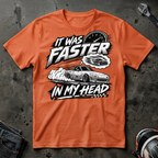 It was faster in my head T-Shirt
