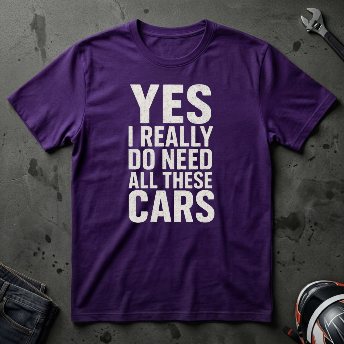 Yes I Really Do Need All These Cars T-Shirt