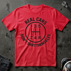 real cars don't shift themselves t-shirt