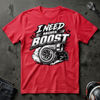 I need more boost T-Shirt