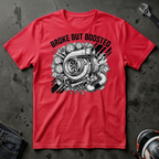 Broke but boosted T-Shirt