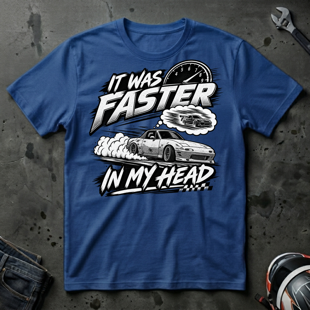 It was faster in my head T-Shirt