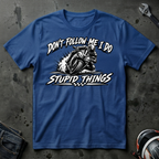 Don't follow me I do stupid things T-Shirt