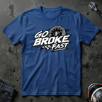 Go broke fast T-Shirt