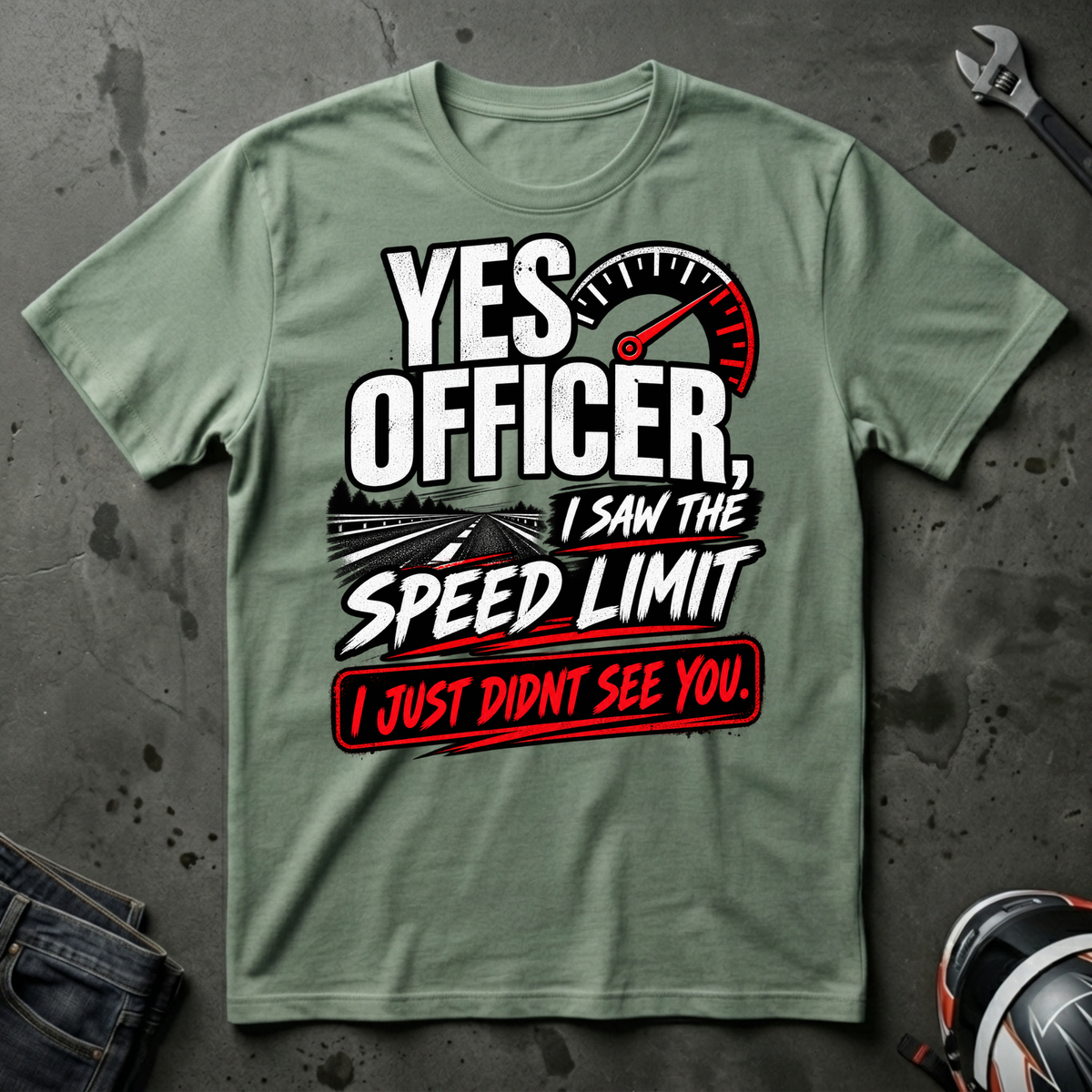 Yes officer I saw the speed limit T-Shirt