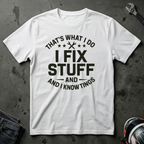 I Fix Stuff T-Shirt