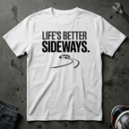 Life's Better Sideways T-Shirt