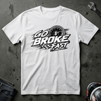 Go broke fast T-Shirt